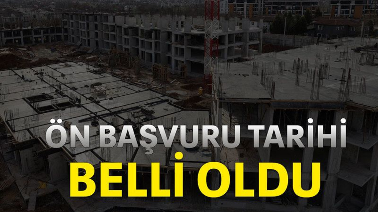 Ön başvuru tarihi belli oldu